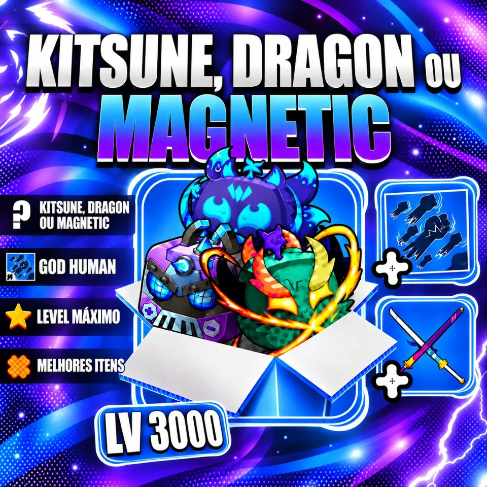 『 🐉 』 KITSUNE, DRAGON OU MAGNETIC + LEVEL MÁX